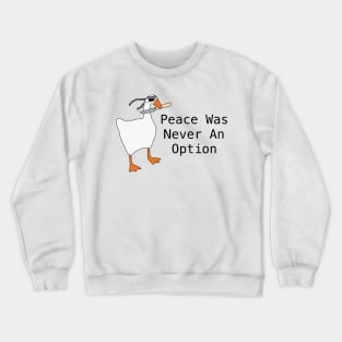 Peace Was Never an Option Crewneck Sweatshirt